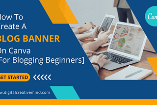 How To Create A Blog Banner On Canva [For Blogging Beginners]
