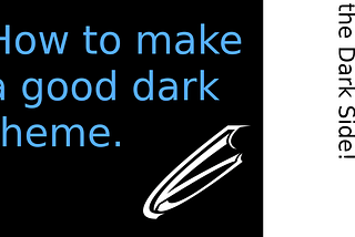 How to Make a Great Dark Theme