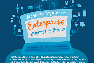 Are We Creating A Secure Enterprise Internet of Things (EIoT) — Infographic