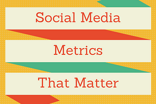 4 Essential Social Media Metrics That Matter