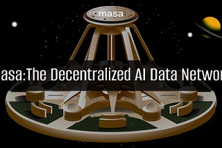 Masa: Decentralized AI Data Network