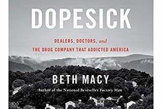 PDF @ FULL BOOK @ Dopesick: Dealers, Doctors, and the Drug Company that Addicted America EPUB [pdf…