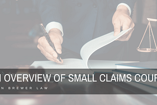 An Overview of Small Claims Court | John Brewer | Product Liability