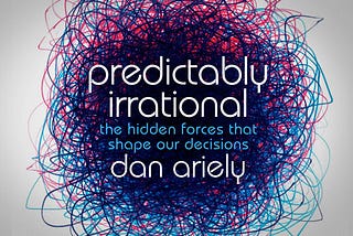 Dan Ariely’s Predictably Irrational