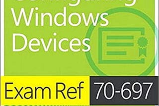READ/DOWNLOAD? Exam Ref 70–697 Configuring Windows Devices FULL BOOK PDF & FULL AUDIOBOOK