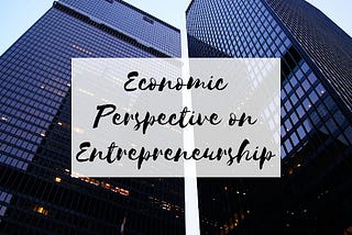 Masrenny Masri — Economic Perspective on Entrepreneurshi