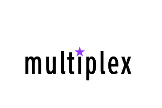 Multiplex To Return.