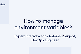 How to manage environment variables?