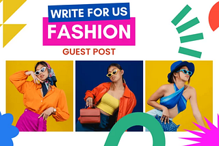 Write for Us Fashion