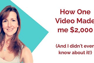 How One Video Made me $2000