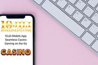 10jili App: Play and Win Anytime, Anywhere