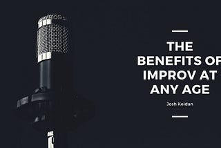 The Benefits of Improv at Any Age