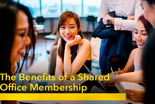 The Benefits of a Shared Office Membership