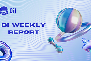 Oi! Network Bi-Weekly Report | 15 May 2023