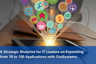 Application Development: Guide to Scale from 10 to 100 with OutSystems