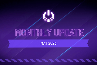 May 2023 Monthly Update