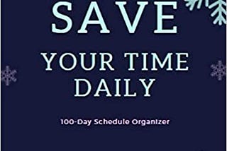 PDF Download@# Save Your Time Daily: 100-Day Schedule Organizer | Daily Planner 8.5