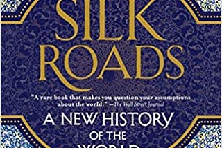 READ/DOWNLOAD#! The Silk Roads: A New History of the World FULL BOOK PDF & FULL AUDIOBOOK