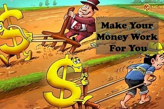 Be an Investor to make your money work for you