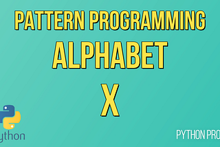 How to Print Alphabet X in Python?