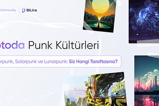 Kriptoda Punk Kültürleri: Cypherpunk, Solarpunk ve Lunarpunk