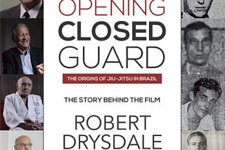 [Download] EBOOK Opening Closed-Guard: The Origins of Jiu-Jitsu in Brazil: The Story Behind the…