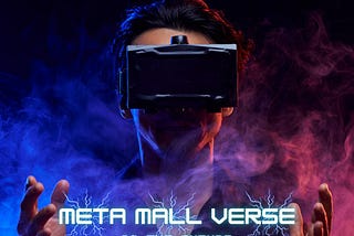 ABOUT Metamallverse — IS THE FUTURE