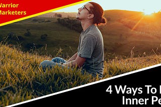 4 Ways To Find Inner Peace