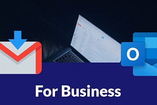 Gmail and Outlook Review For Business Use