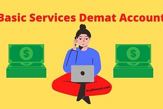 Basic Services Demat Account — Cheapest Bsda Account 2022