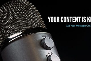 Your Content is King, The Power of a Podcast!