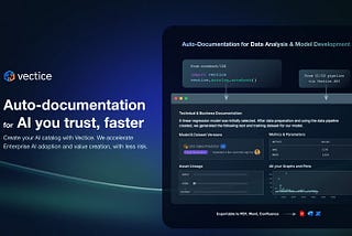 Discover Vectice — Effortless auto-documentation for AI you trust, faster
