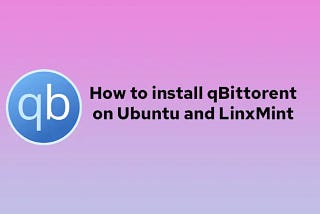 how to install qBittorrent on ubuntu