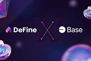 DeFine Expands Horizons: Welcomes BASE Mainnet Integration