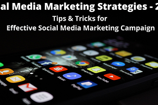 Social Media Marketing Strategies — 2021 Cheatsheet