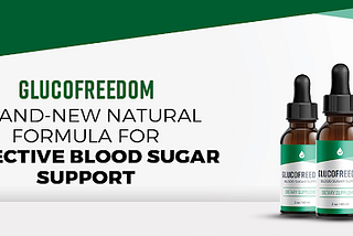 Gluco Freedom Blood Sugar Support: 100% Safe, Does it Really Work?