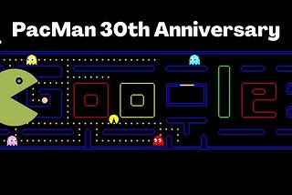 PacMan 30th Anniversary: Celebrating Google Doodle Games 2022