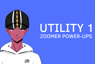 Utility 1: Zoomer Power-ups (Talents)