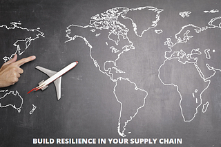 How To Build Resilience In Your Supply Chain?