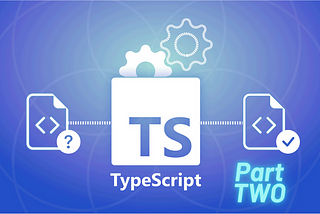 Improving code quality in Typescript with compiler options — Part 2