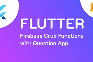 Firebase CRUD Functions with Question App