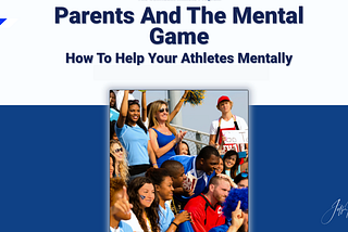 Parents and The Mental Game of Sports