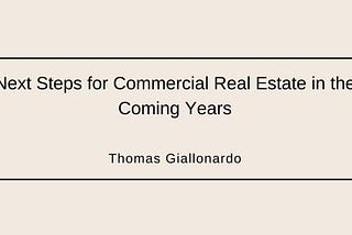 Next Steps for Commercial Real Estate in the Coming Years