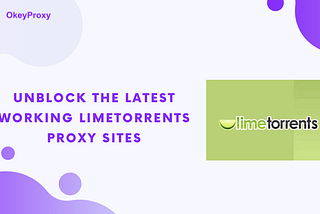 What Is LimeTorrents Proxy? — okey proxy