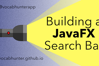 Building a JavaFX Search Bar