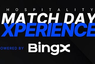 Looking Into the Match Day Xperience With BingX and Chelsea F.C.