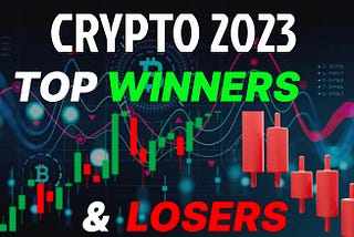 Crypto in 2023: Top Winners and Losers