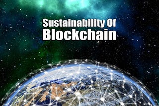 Sustainability Of A Blockchain