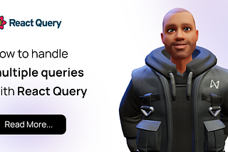 How to handle multiple queries with React Query