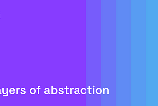 Abstraction layers and Micrographs architecture concepts